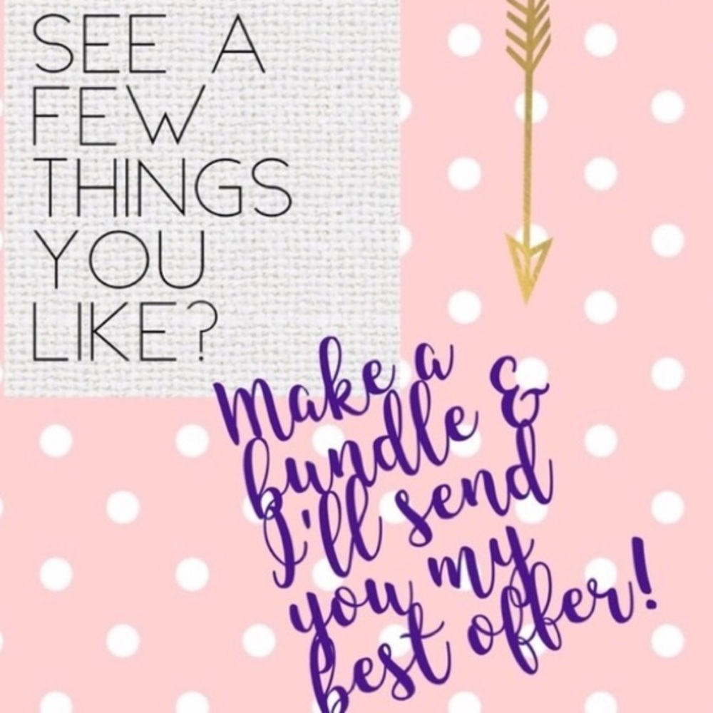 Bundle and Save!  Reasonable offers accepted